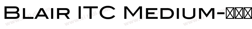 Blair ITC Medium字体转换